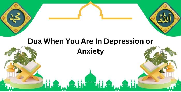 Dua When You Are In Depression or Anxiety