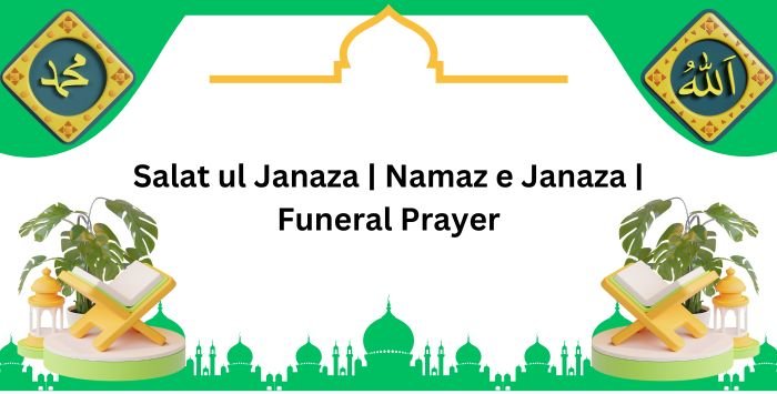 Salat ul Janaza | Namaz e Janaza | Funeral Prayer