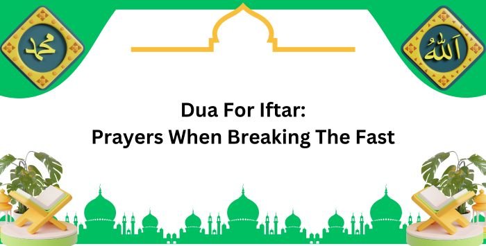 Dua For Iftar: Prayers When Breaking The Fast